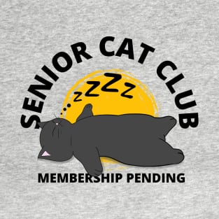 Senior Cat Club Membership Pending Funny light color T-Shirt